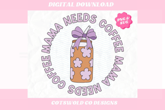 Mama Needs Coffee SVG PNG Trendy Design: A Creative Asset